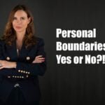 Personal Boundaries: Yes or No?!