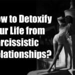 Breaking Free: How to Detoxify Your Life from Narcissistic Relationships