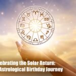 Solar Return: An Astrological Birthday Journey