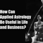 How Can Applied Astrology Be Useful in Life and Business?