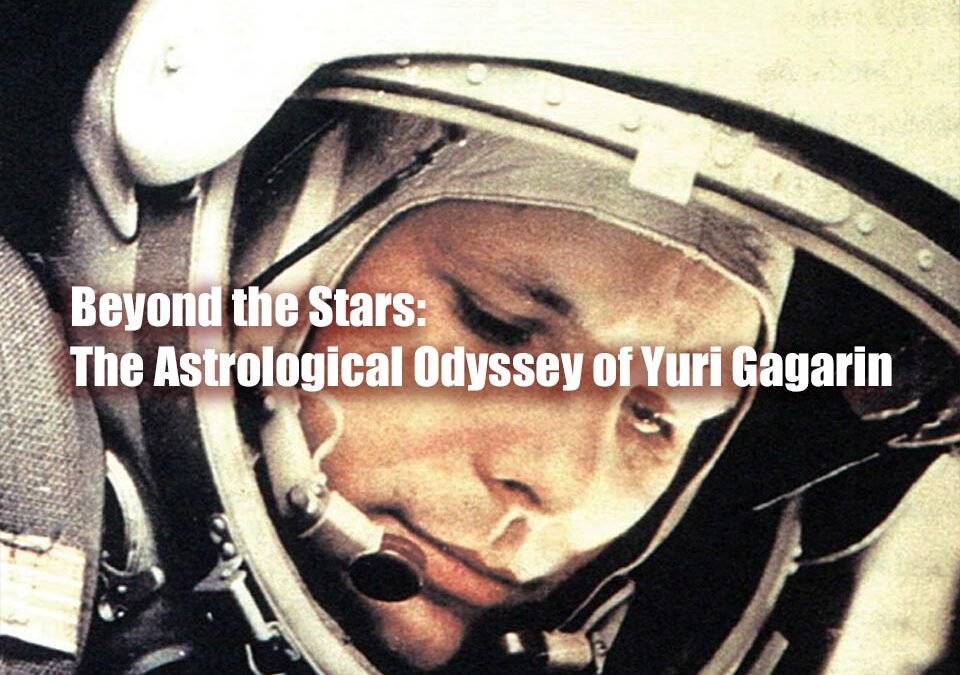 Beyond the Stars: The Astrological Odyssey of Yuri Gagarin