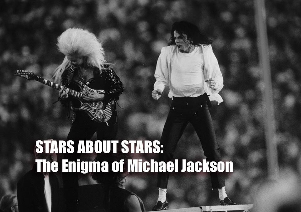 STARS ABOUT STARS: The Enigma of Michael Jackson