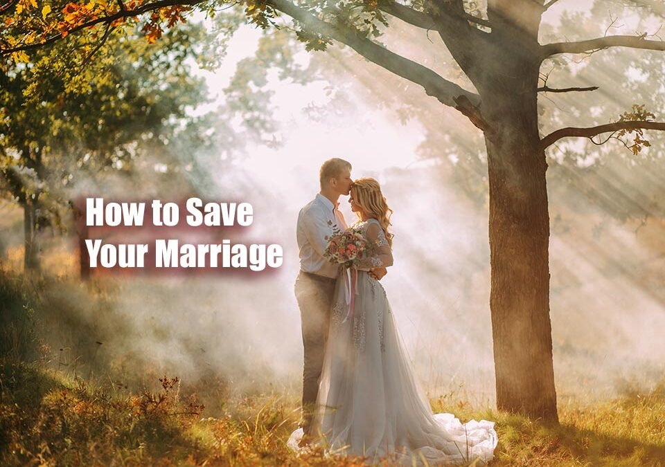 How to Save Your Marriage